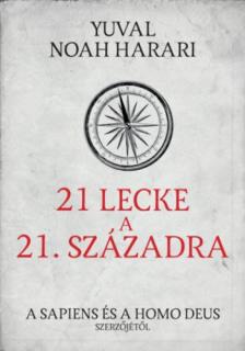 Yuval Noah Harari - 21 lecke a 21. századra [antikvár]