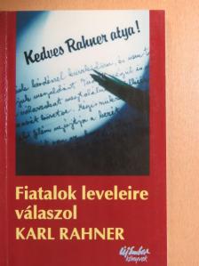 Karl Rahner - Kedves Rahner atya! [antikvár]