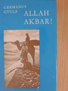 Germanus Gyula - Allah Akbar! [antikvár]
