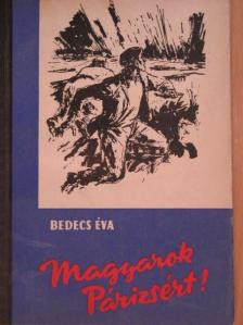 Bedecs Éva - Magyarok Párizsért! [antikvár]