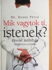 Dr. Kende Péter - Mik vagytok Ti, Istenek? [antikvár]