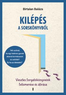 Birtalan Balázs - Kilépés a sorskönyvből - Vesztes forgatókönyveink felismerése és átírása [eKönyv: epub, mobi]