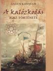 Angus Konstam - A kalózkodás igaz története [antikvár]