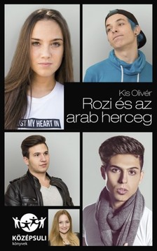 Kis Olivér - Rozi és az arab herceg [eKönyv: epub, mobi]