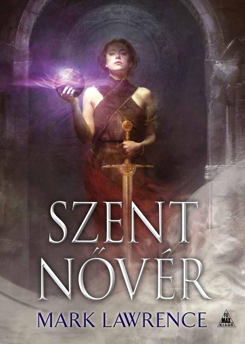 Mark Lawrence - Szent nővér - Az Ős könyve 3.