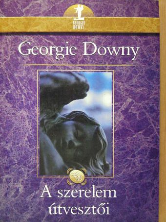 Georgie Downy - A szerelem útvesztői [antikvár]