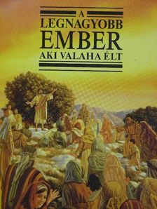 A legnagyobb ember aki valaha élt [antikvár]