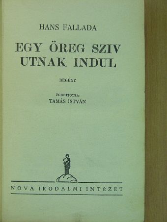 Hans Fallada - Egy öreg sziv utnak indul [antikvár]