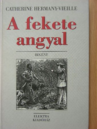 Catherine Hermany-Vieille - A fekete angyal [antikvár]