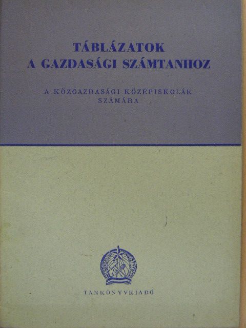 Huszár Géza - Táblázatok a gazdasági számtanhoz [antikvár]