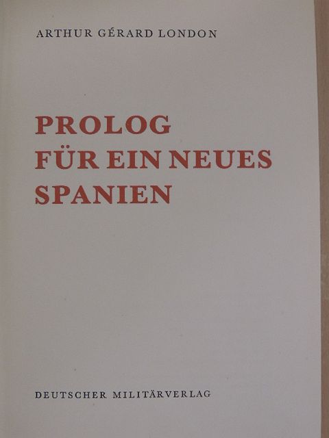 Arthur Gérard London - Prolog für ein neues Spanien [antikvár]