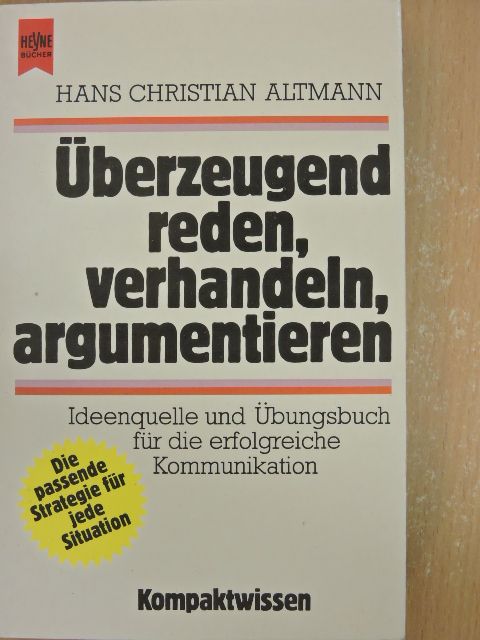 Hans Christian Altmann - Überzeugend reden, verhandeln, argumentieren [antikvár]