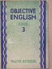 Walter Reynolds - Objective English 3. [antikvár]
