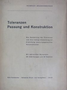Dr. Heinrich Brandenberger - Toleranzen Passung und Konstruktion [antikvár]