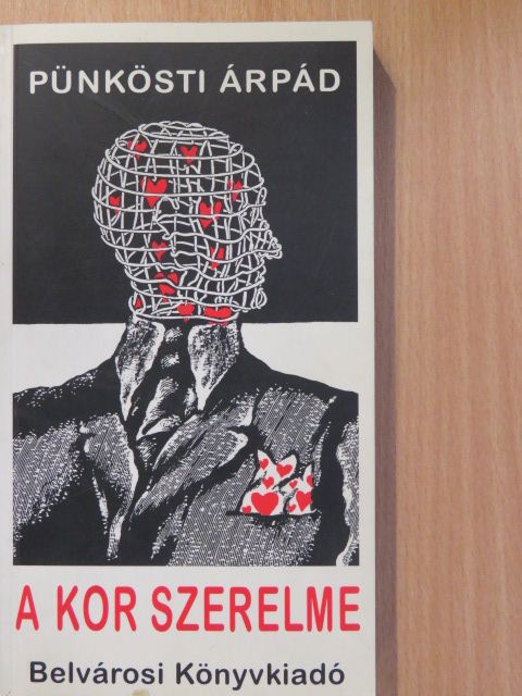 Pünkösti Árpád - A kor szerelme (dedikált példány) [antikvár]