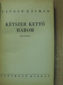 Vándor Kálmán - Kétszer kettő három [antikvár]