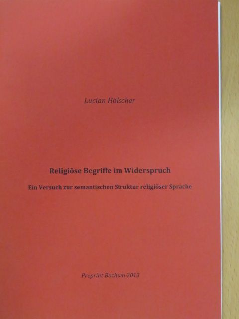 Lucian Hölscher - Religiöse Begriffe im Widerspruch [antikvár]