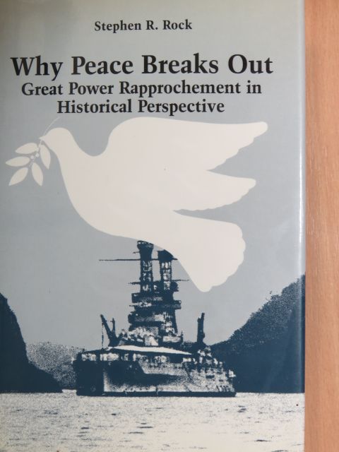Stephen R. Rock - Why Peace Breaks Out [antikvár]