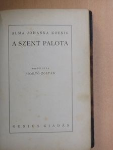 Alma Johanna Koenig - A Szent Palota [antikvár]