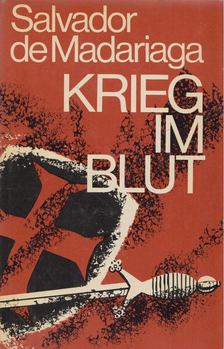 SALVADOR DE MADARIAGA - Krieg im Blut [antikvár]