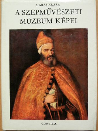 Garas Klára - A Szépművészeti Múzeum képei [antikvár]