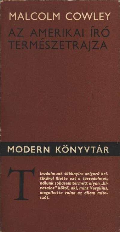 Cowley, Malcolm - Az amerikai író természetrajza [antikvár]