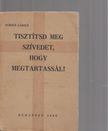 SCHOLZ LÁSZLÓ - Tisztítsd meg szívedet, hogy megtartassál [antikvár]