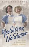 Jennifer Craig - Yes Sister, No Sister [antikvár]