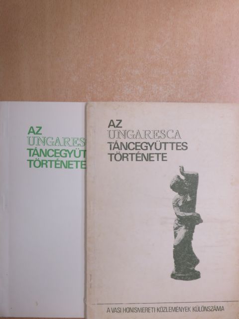 Nagy Árpád - Az Ungaresca Táncegyüttes története I-II. [antikvár]