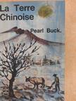 Pearl S. Buck - La Terre Chinoise [antikvár]