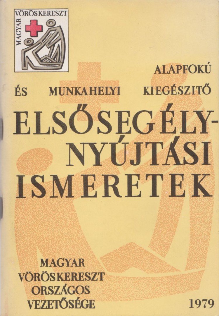 ILLÉS BÉLA - Alapfokú és munkahelyi kiegészítő elsősegélynyújtási ismeretek [antikvár]