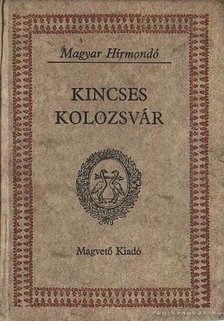 BÁLINT ISTVÁN JÁNOS (SZERK.) - Kincses Kolozsvár II. kötet [antikvár]