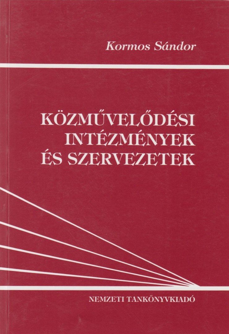 Kormos Sándor - Közművelődési intézmények és szervezetek [antikvár]