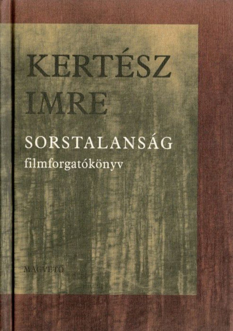 KERTÉSZ IMRE - Sorstalanság - Filmforgatókönyv [antikvár]