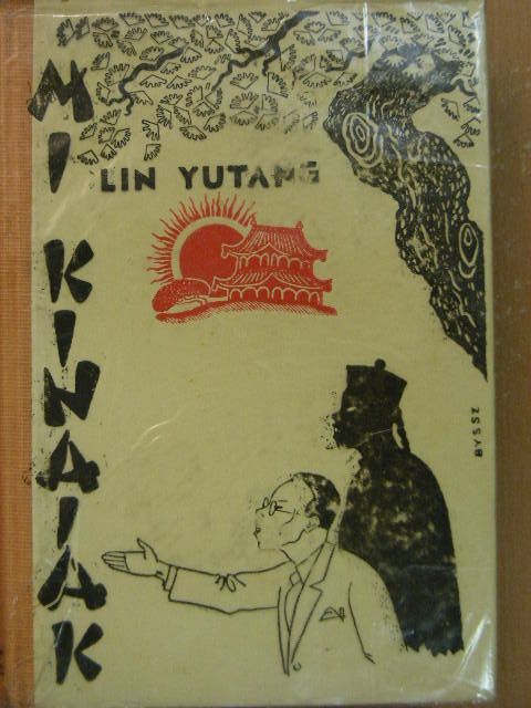 Lin Yutang - Mi kínaiak [antikvár]