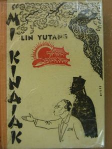 Lin Yutang - Mi kínaiak [antikvár]