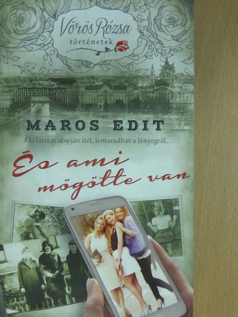 Maros Edit - És ami mögötte van [antikvár]