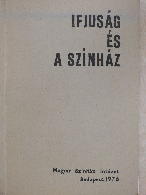 Almási Miklós - Ifjuság és a színház [antikvár]