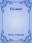 Móricz Zsigmond - Úri muri [eKönyv: epub, mobi]