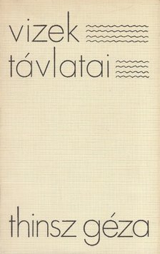 THINSZ GÉZA - Vizek távlatai [antikvár]