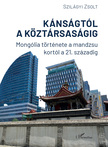 Szilágyi Zsolt - Kánságtól a köztársaságig