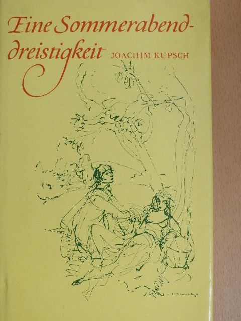 Joachim Kupsch - Eine Sommerabenddreistigkeit/Die galanten Abenteuer Münchhausens [antikvár]