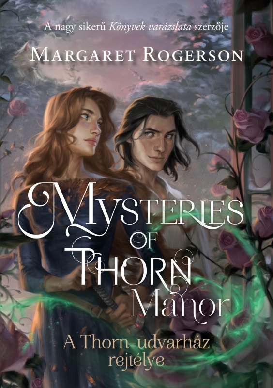 Margaret Rogerson - Mysteries of Thorn Manor - A Thorn-udvarház rejtélye [eKönyv: epub, mobi]