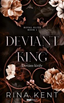 Rina Kent - Deviant King - Deviáns Király [eKönyv: epub, mobi]