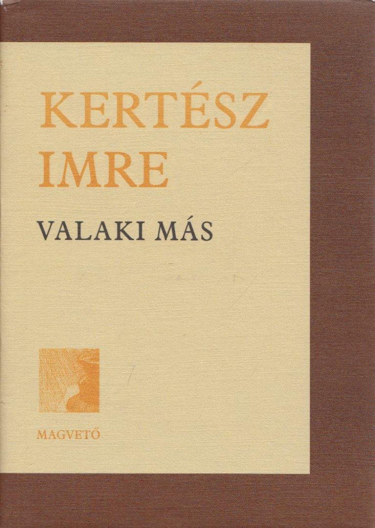KERTÉSZ IMRE - Valaki más [antikvár]