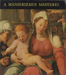 H. TAKÁCS MARIANNA - A manierizmus mesterei [antikvár]