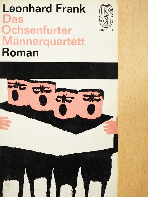 Leonard Frank - Das Ochsenfurter Männerquartett [antikvár]