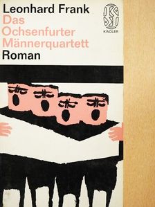 Leonard Frank - Das Ochsenfurter Männerquartett [antikvár]