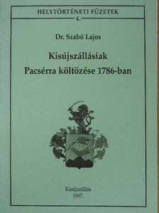 Dr. Szabó Lajos - Kisújszállásiak Pacsérra költözése 1786-ban [antikvár]