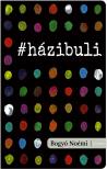 Bogyó Noémi - #házibuli [eKönyv: epub, mobi]